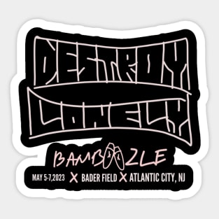 Destroy lonely Sticker